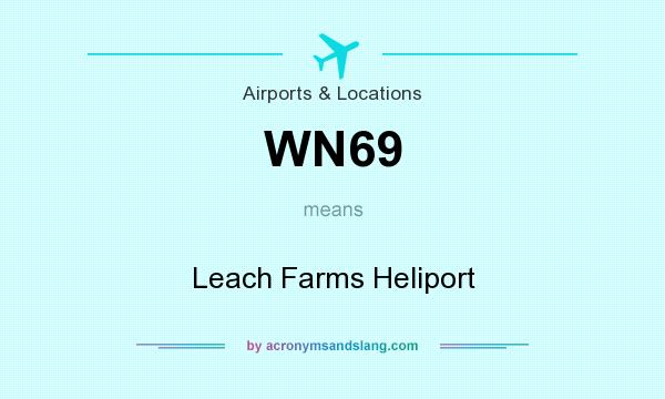 What does WN69 mean? It stands for Leach Farms Heliport