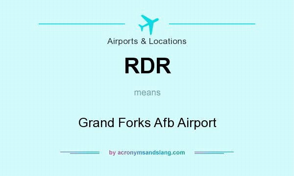 What does RDR mean? It stands for Grand Forks Afb Airport