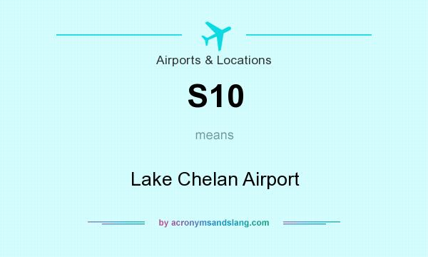 What does S10 mean? It stands for Lake Chelan Airport