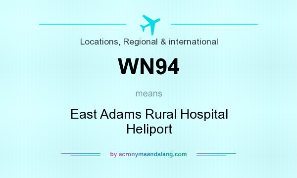 What does WN94 mean? It stands for East Adams Rural Hospital Heliport