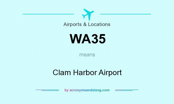 What does WA35 mean? It stands for Clam Harbor Airport