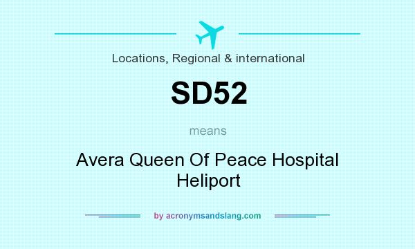 What does SD52 mean? It stands for Avera Queen Of Peace Hospital Heliport