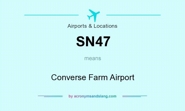 What does SN47 mean? It stands for Converse Farm Airport