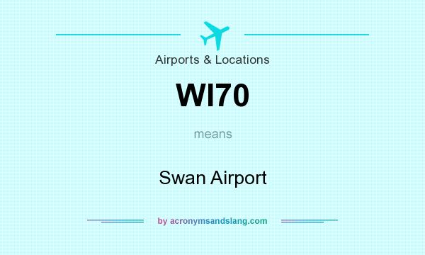 What does WI70 mean? It stands for Swan Airport