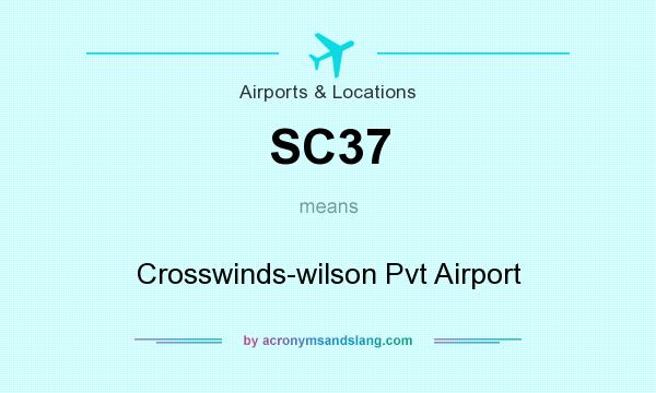 What does SC37 mean? It stands for Crosswinds-wilson Pvt Airport