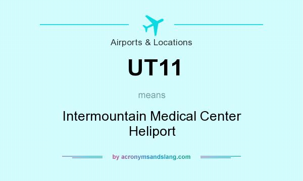 What does UT11 mean? It stands for Intermountain Medical Center Heliport
