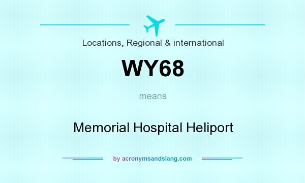What does WY68 mean? It stands for Memorial Hospital Heliport
