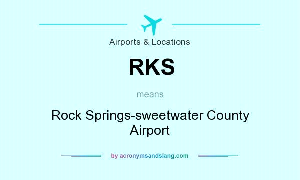 What does RKS mean? It stands for Rock Springs-sweetwater County Airport
