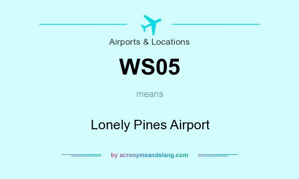 What does WS05 mean? It stands for Lonely Pines Airport
