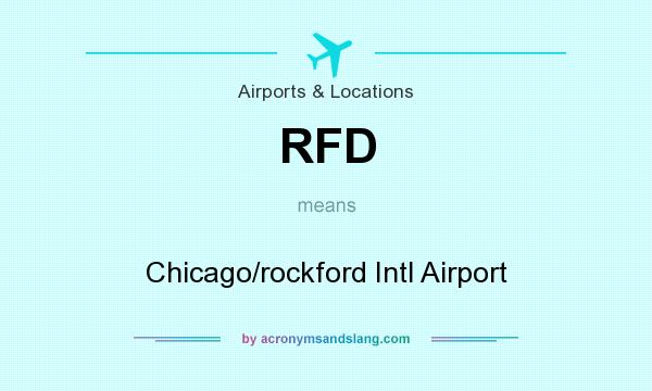 What does RFD mean? It stands for Chicago/rockford Intl Airport