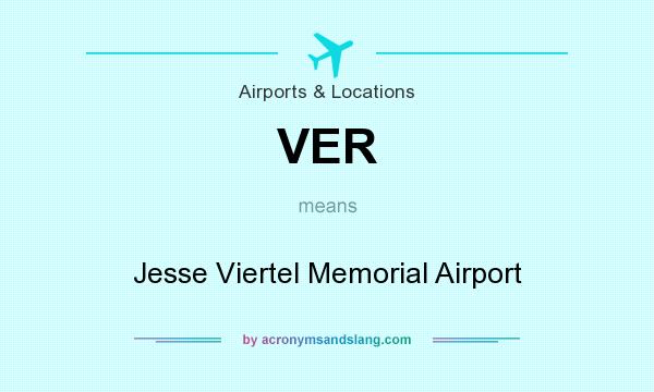 What does VER mean? It stands for Jesse Viertel Memorial Airport