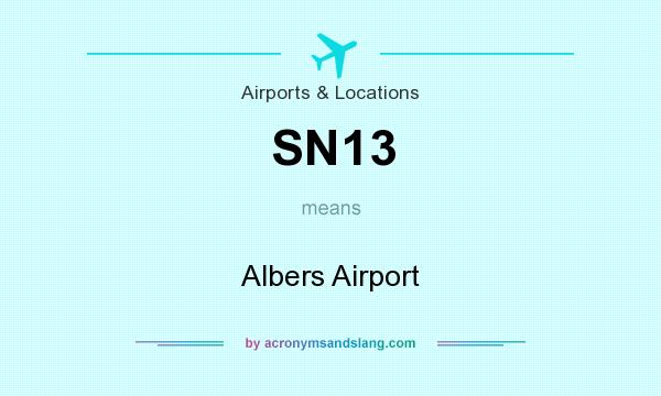 What does SN13 mean? It stands for Albers Airport