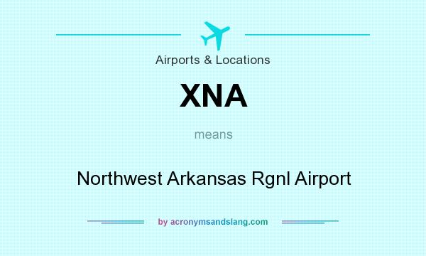 What does XNA mean? It stands for Northwest Arkansas Rgnl Airport