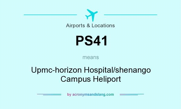 What does PS41 mean? It stands for Upmc-horizon Hospital/shenango Campus Heliport