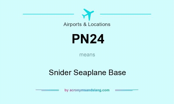 What does PN24 mean? It stands for Snider Seaplane Base