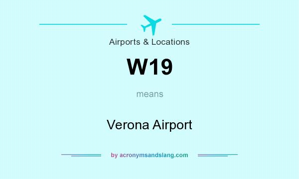 What does W19 mean? It stands for Verona Airport