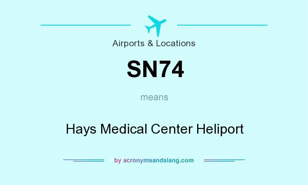 What does SN74 mean? It stands for Hays Medical Center Heliport