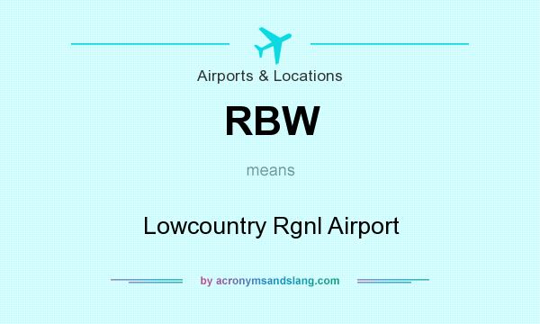 What does RBW mean? It stands for Lowcountry Rgnl Airport