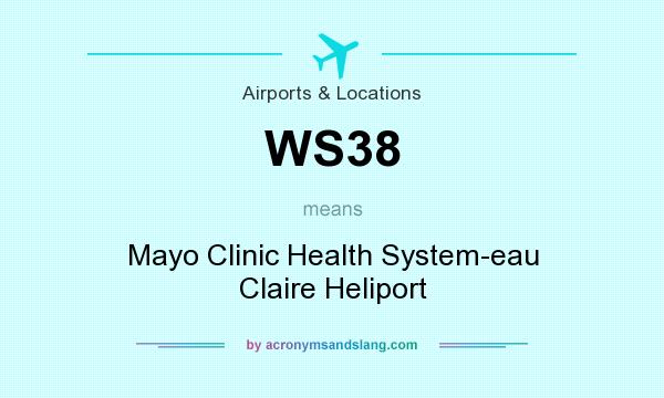 What does WS38 mean? It stands for Mayo Clinic Health System-eau Claire Heliport