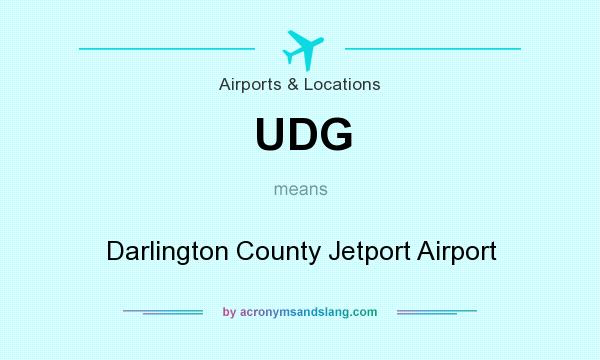 What does UDG mean? It stands for Darlington County Jetport Airport