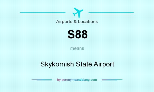 What does S88 mean? It stands for Skykomish State Airport