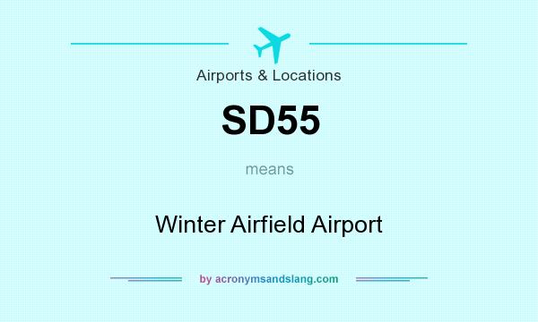 What does SD55 mean? It stands for Winter Airfield Airport