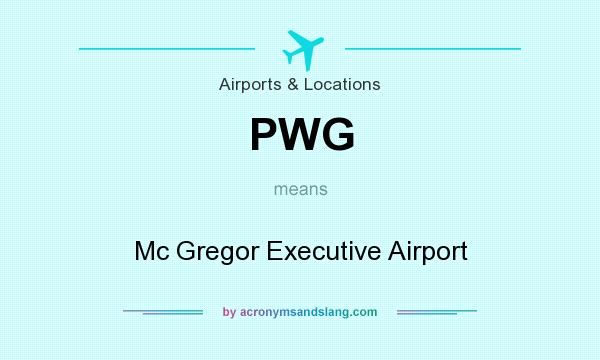 What does PWG mean? It stands for Mc Gregor Executive Airport
