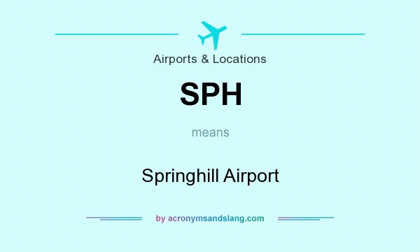 What does SPH mean? It stands for Springhill Airport