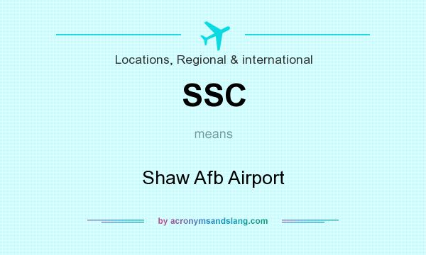 What does SSC mean? It stands for Shaw Afb Airport