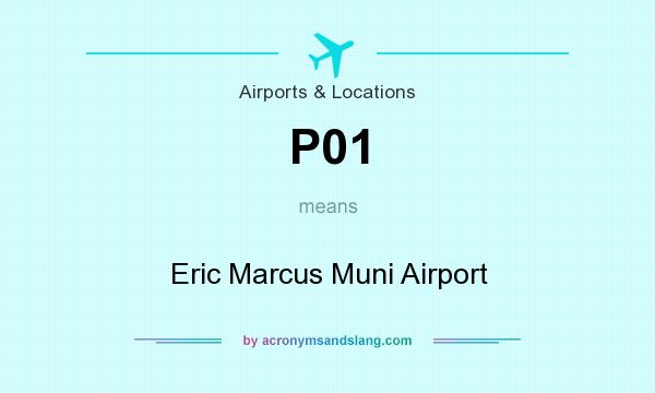 What does P01 mean? It stands for Eric Marcus Muni Airport
