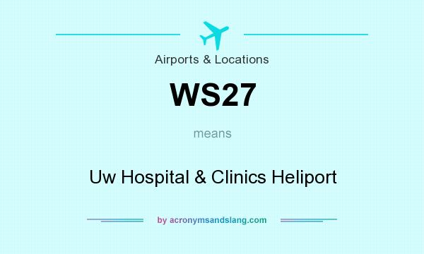 What does WS27 mean? It stands for Uw Hospital & Clinics Heliport