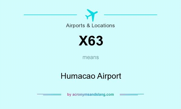 What does X63 mean? It stands for Humacao Airport