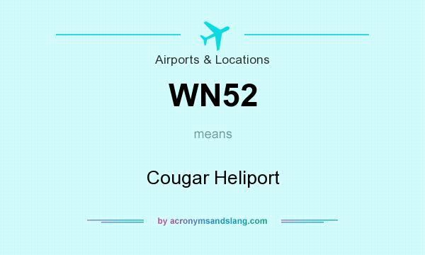 What does WN52 mean? It stands for Cougar Heliport