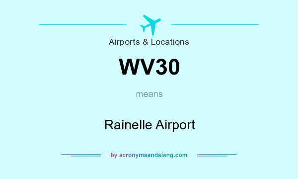 What does WV30 mean? It stands for Rainelle Airport