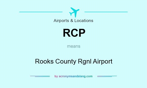 What does RCP mean? It stands for Rooks County Rgnl Airport