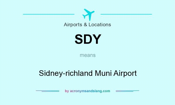 What does SDY mean? It stands for Sidney-richland Muni Airport