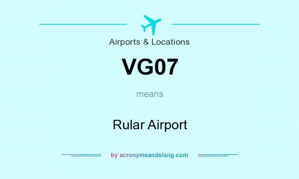 What does VG07 mean? It stands for Rular Airport