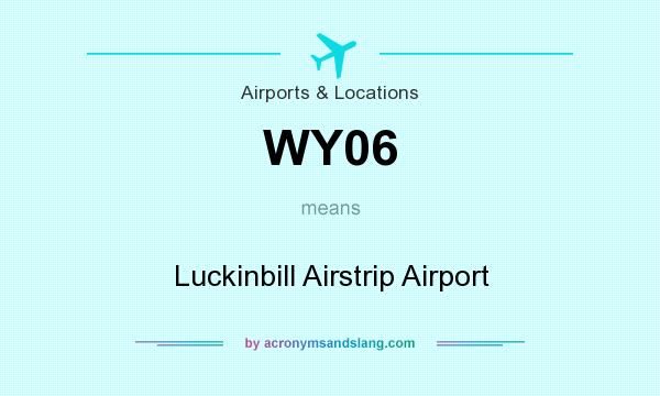 What does WY06 mean? It stands for Luckinbill Airstrip Airport