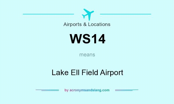 What does WS14 mean? It stands for Lake Ell Field Airport