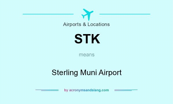 What does STK mean? It stands for Sterling Muni Airport
