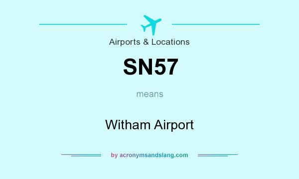 What does SN57 mean? It stands for Witham Airport