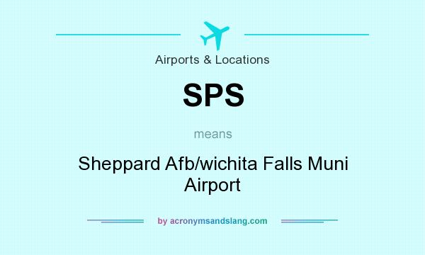 What does SPS mean? It stands for Sheppard Afb/wichita Falls Muni Airport