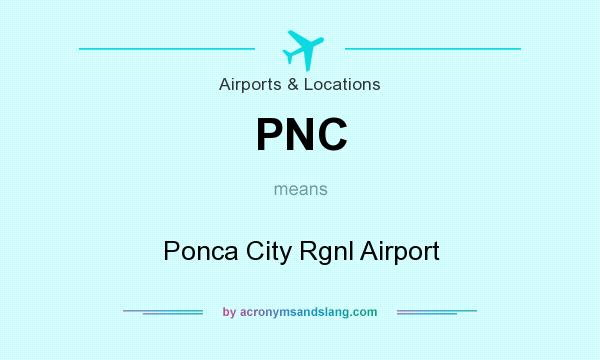 What does PNC mean? It stands for Ponca City Rgnl Airport