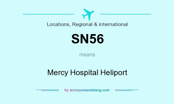 What does SN56 mean? It stands for Mercy Hospital Heliport