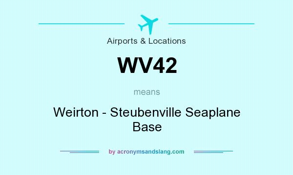 What does WV42 mean? It stands for Weirton - Steubenville Seaplane Base