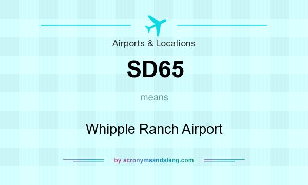 What does SD65 mean? It stands for Whipple Ranch Airport