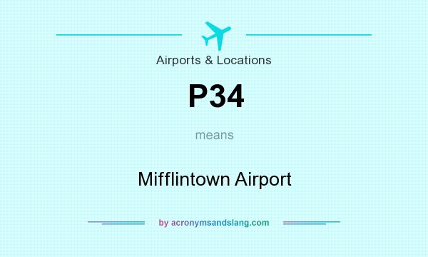 What does P34 mean? It stands for Mifflintown Airport
