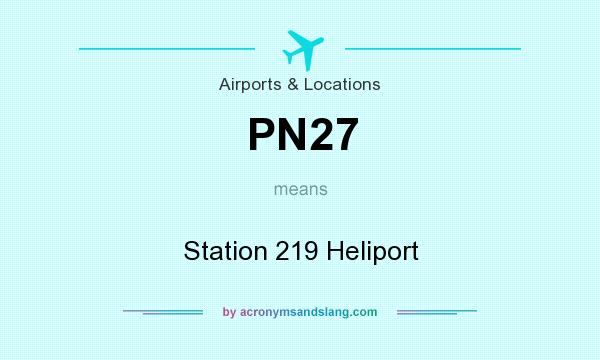 What does PN27 mean? It stands for Station 219 Heliport
