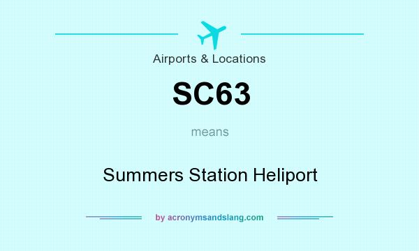 What does SC63 mean? It stands for Summers Station Heliport