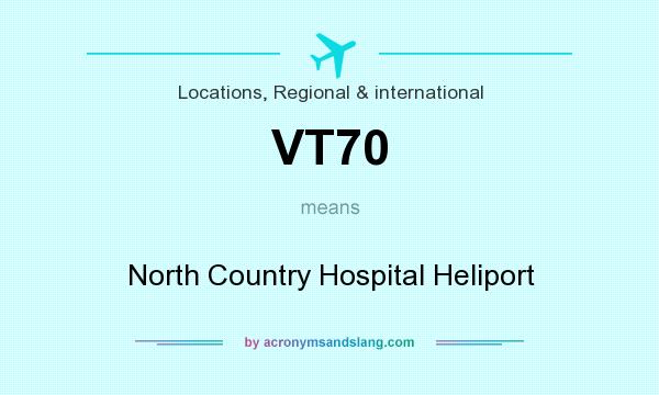What does VT70 mean? It stands for North Country Hospital Heliport